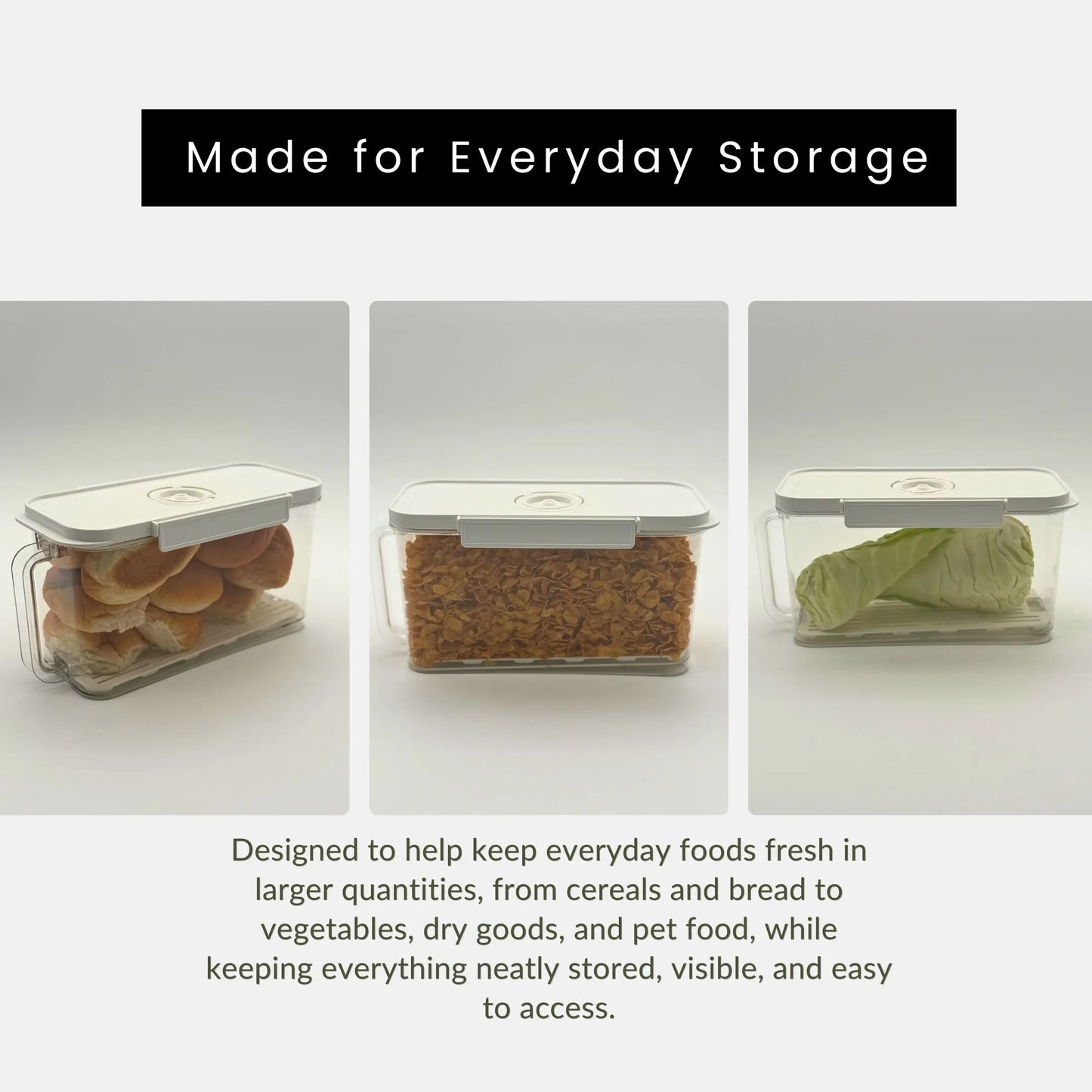 Airtight pantry storage container for cereal, grains, snacks, dry food, wet food and protein-rich food.